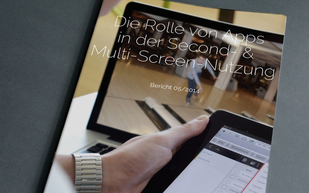 Potenziale der Second-& Multi-Screen-Nutzung für Unternehmen und Medien