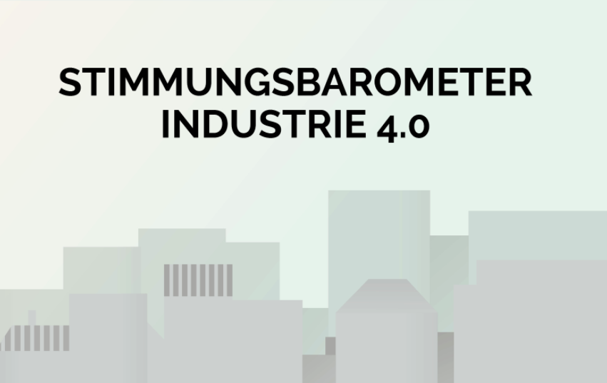 Stimmungsbarometer Industrie 4.0 – Das Zukunftsprojekt aus Sicht der Industrie